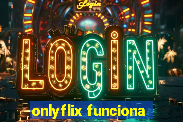 onlyflix funciona